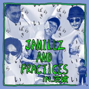 JAMILLZ & PRACTICE in 水戸 – ①WS + PRACTICE